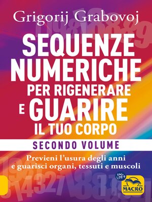 cover image of Sequenze Numeriche per Rigenerare e Guarire il Tuo Corpo Volume 2